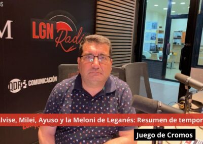 25/06/24 Alvise, Milei, Ayuso y la Meloni de Leganés: Resumen de temporada. Juego de Cromos