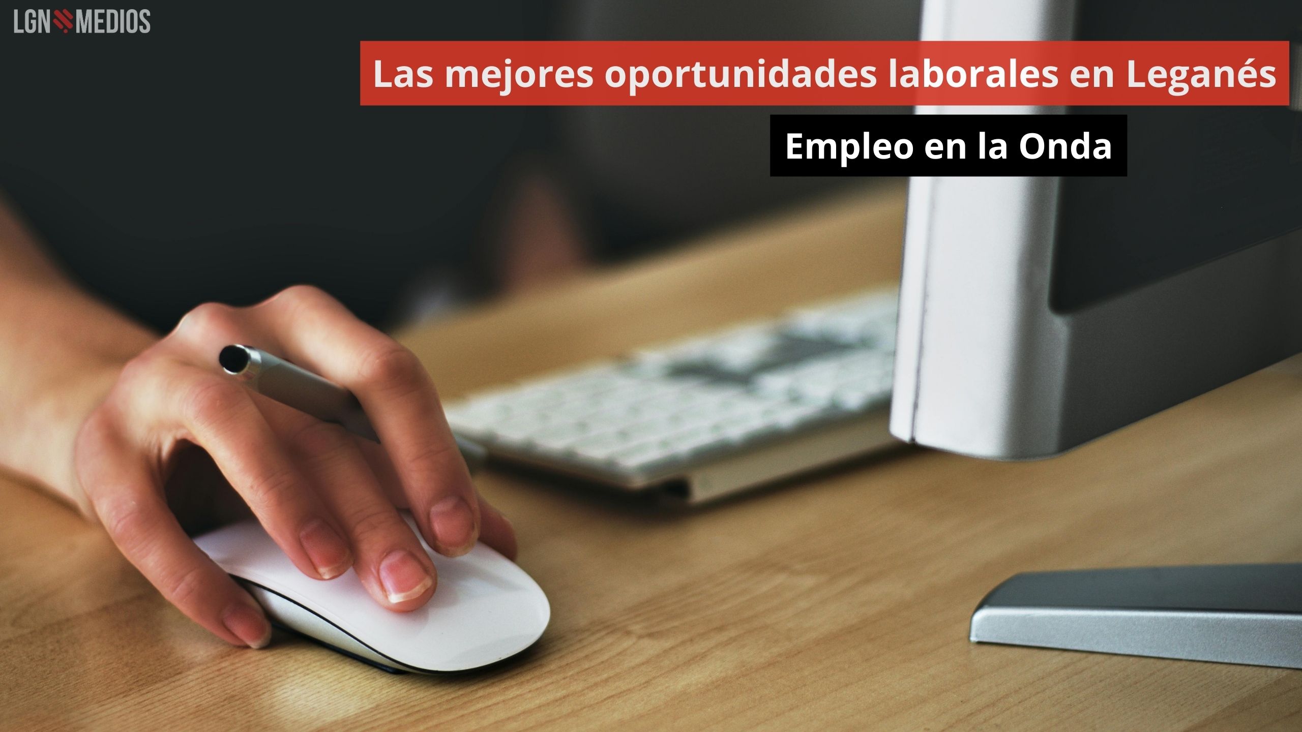 Las mejores oportunidades laborales en Leganés. Empleo en Onda