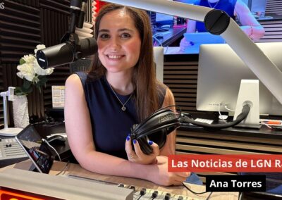 05/07/24 Las Noticias de LGN Radio con Ana Torres