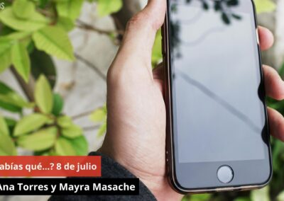 08/07/24 ¿Sabías qué…? 8 de julio. Con Ana Torres y Mayra Masache