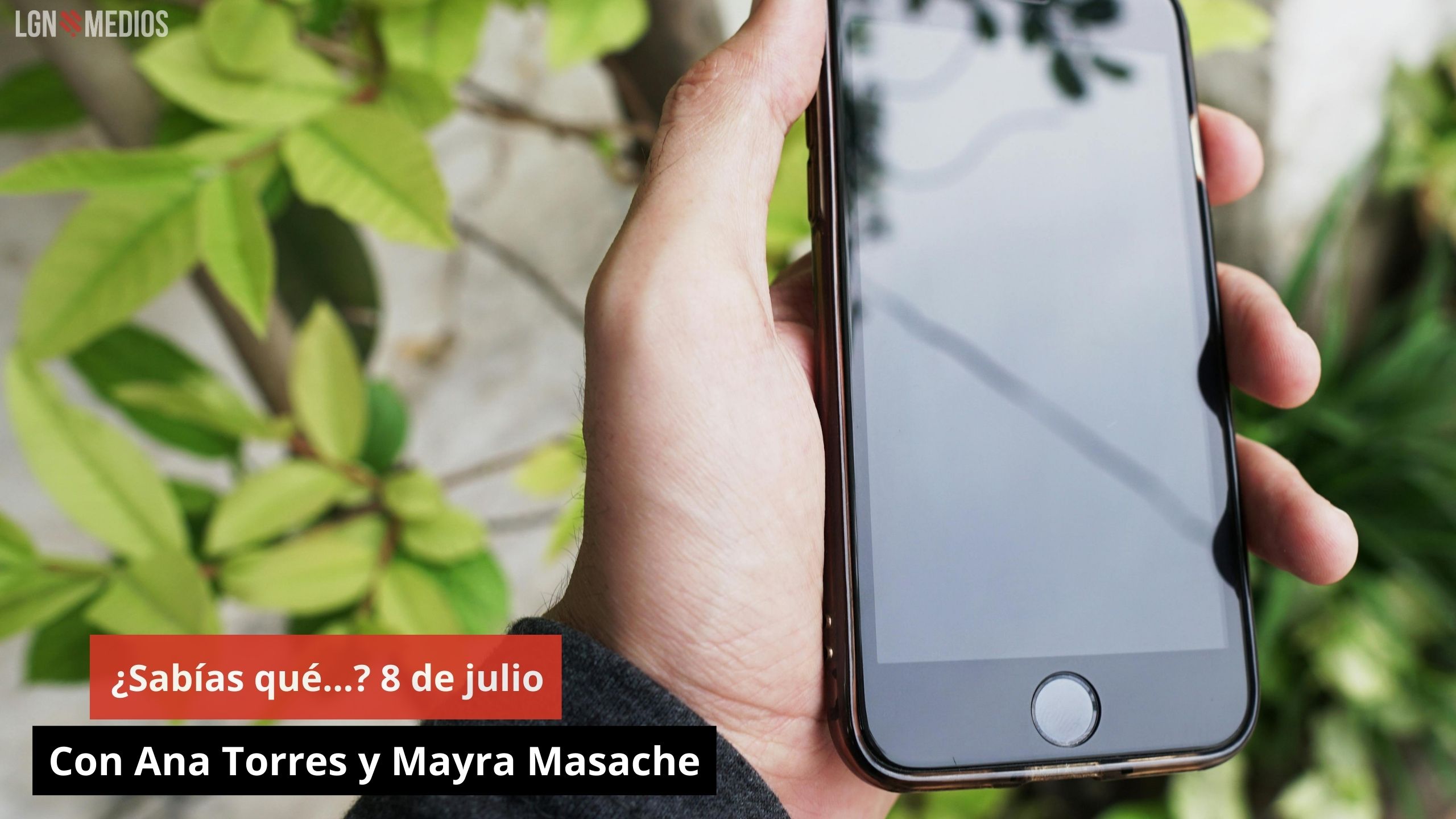 ¿Sabías qué…? 8 de julio. Con Ana Torres y Mayra Masache