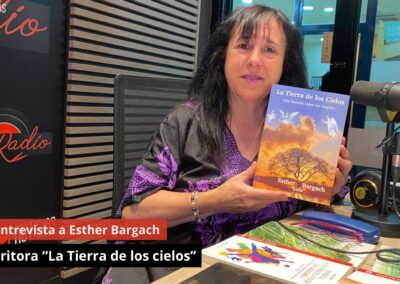 11/07/24 Entrevista a Esther Bargach. Escritora “La Tierra de los cielos”