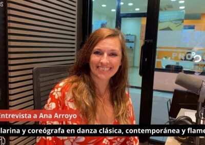 11/07/24 Entrevista a Ana Arroyo. Bailarina y coreógrafa en danza clásica, contemporánea y flamenco