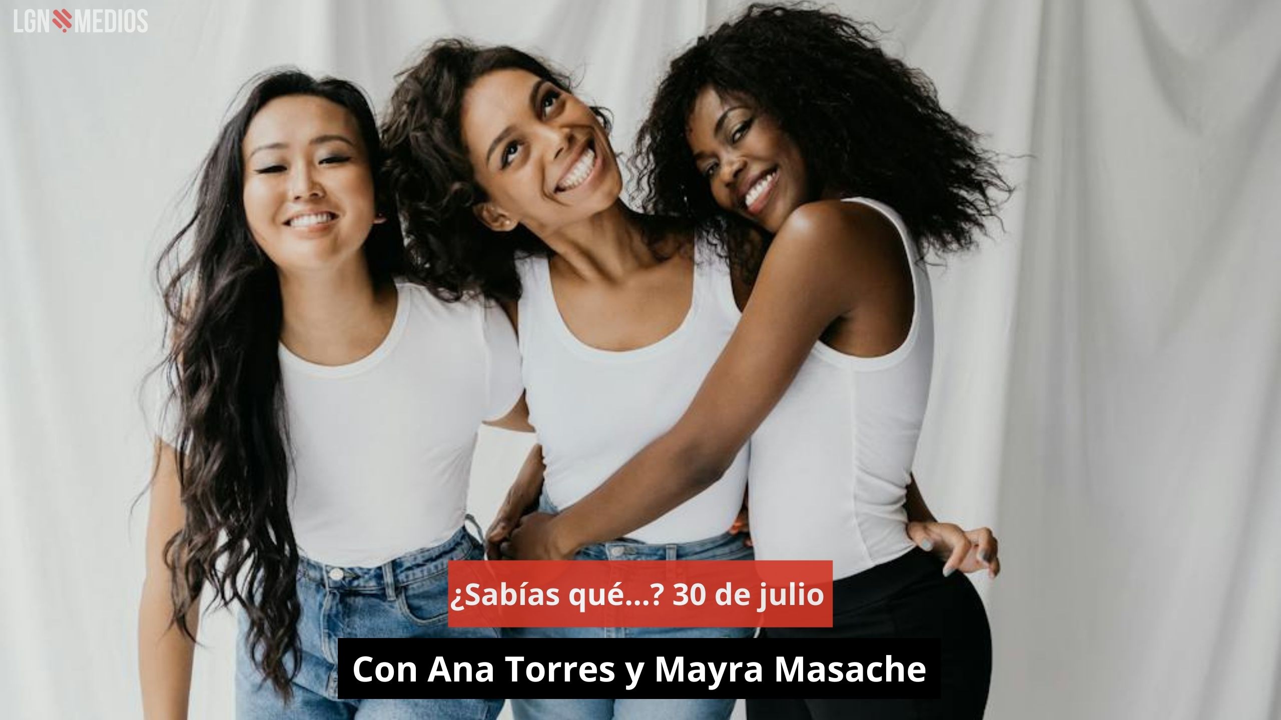 ¿Sabías qué…? 30 de julio con Ana Torres y Mayra Masache