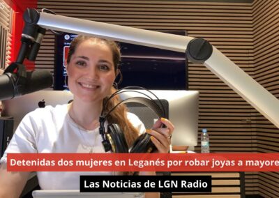 30/07/24 Detenidas dos mujeres en Leganés por robar joyas a mayores. Las Noticias de LGN Radio