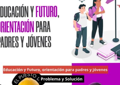 30/07/24 Educación y Futuro, orientación para padres y jóvenes. Problema y Solución