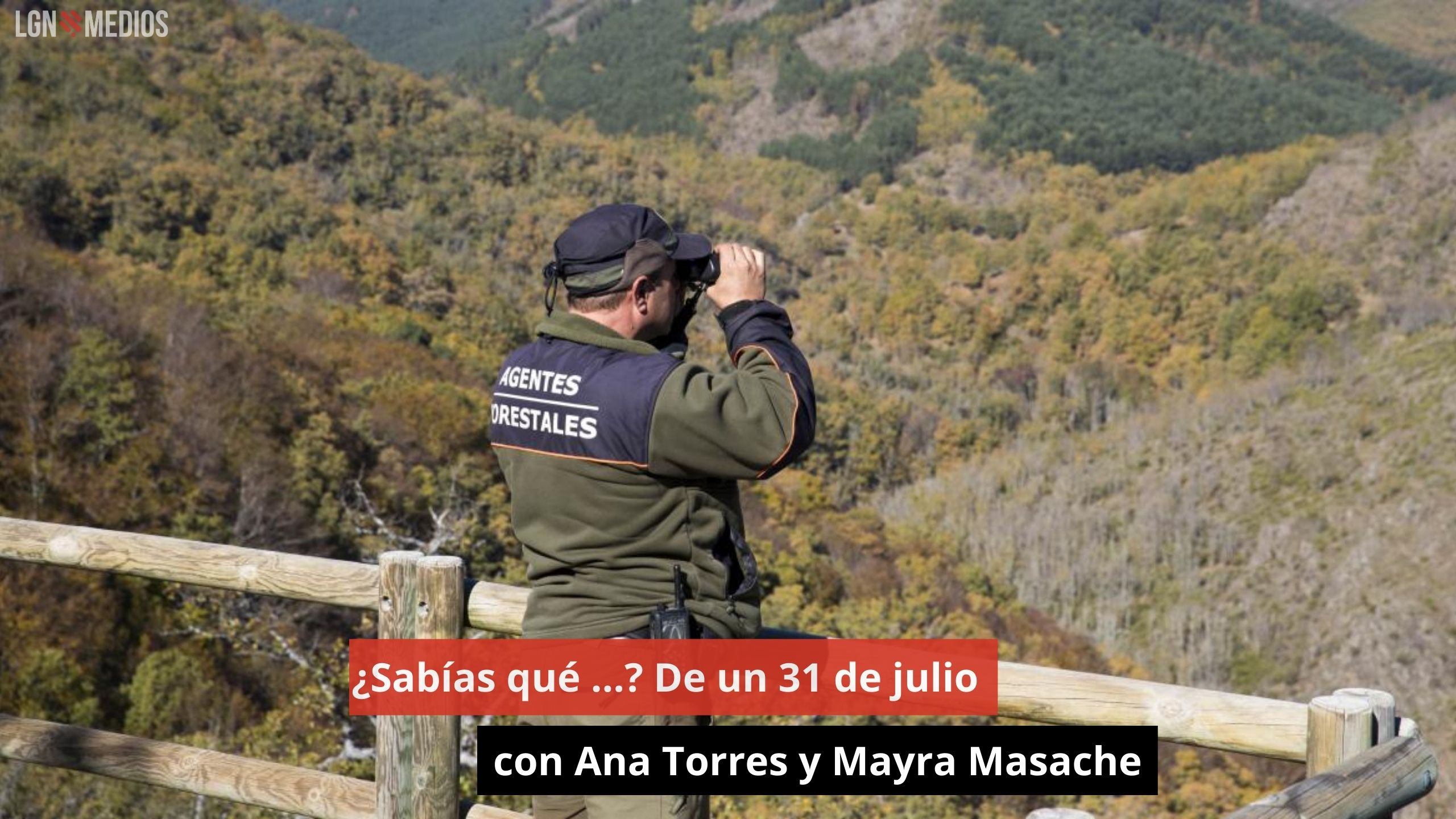 ¿Sabías qué …? De un 31 de julio con Ana Torres y Mayra Masache