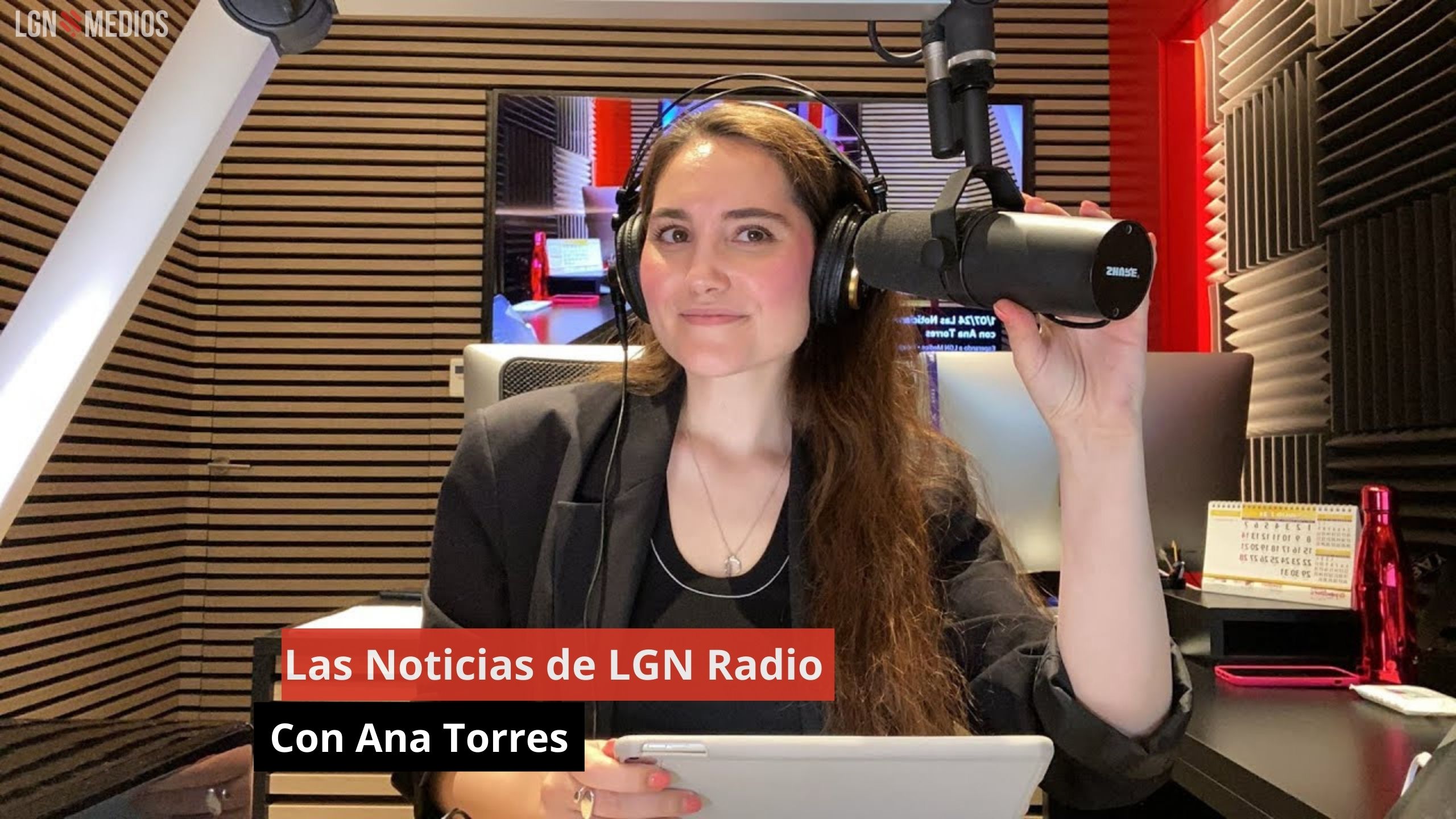 Las Noticias de LGN Radio con Ana Torres