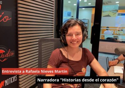 04/07/24 Entrevista a Rafaela Nieves Martín. Narradora “Historias desde el corazón”
