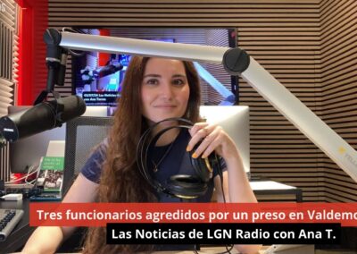 02/07/24 Tres funcionarios agredidos por un preso en Valdemoro. Las Noticias de LGN Radio con Ana Torres