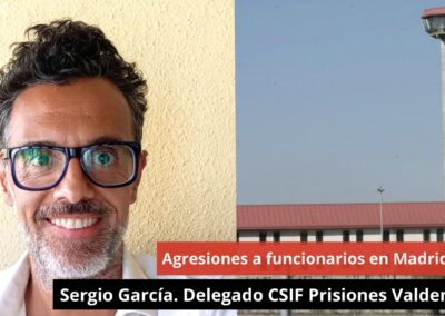 05/08/24 Sergio García. Delegado CSIF Prisiones Valdemoro – Agresiones a funcionarios en Madrid III