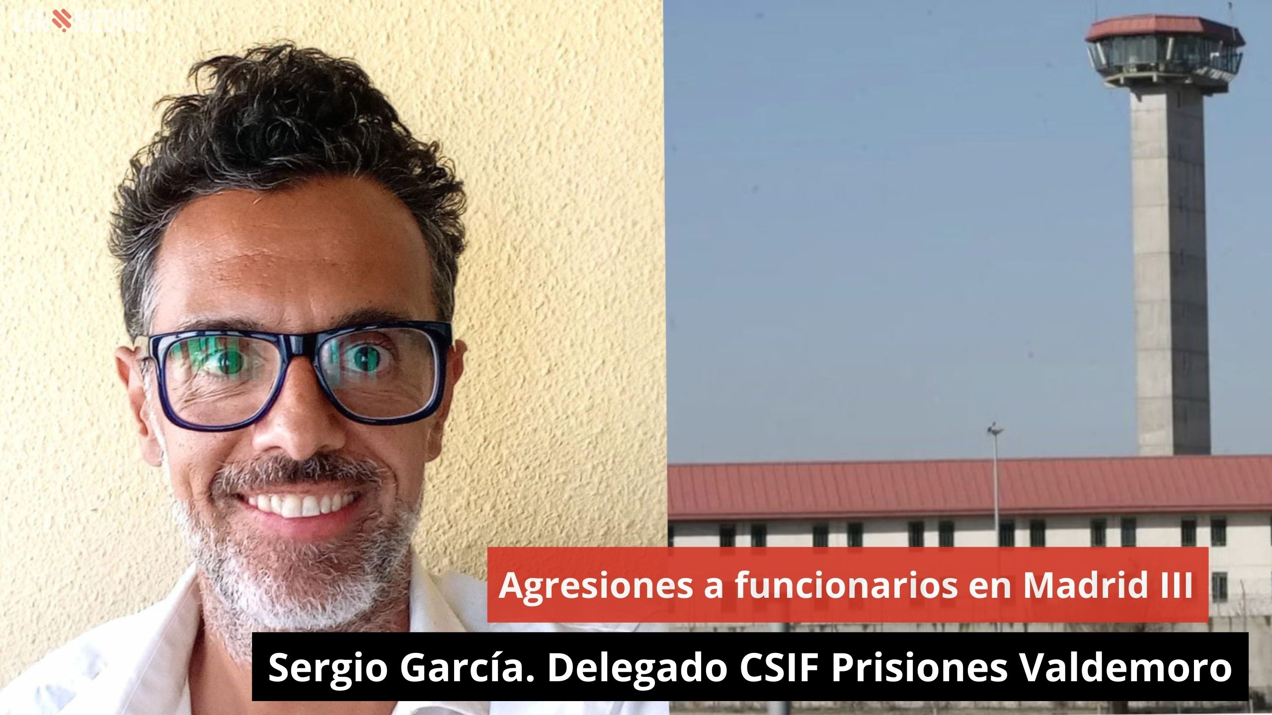 Sergio García. Delegado CSIF Prisiones Valdemoro - Agresiones a funcionarios en Madrid III