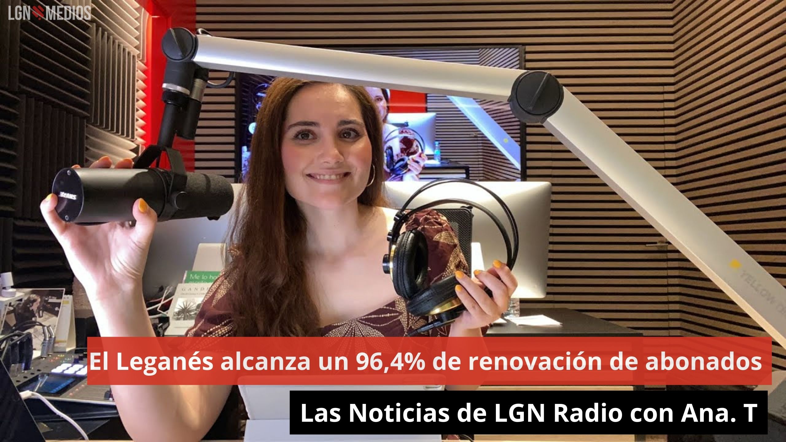 El Leganés alcanza un 96,4% de renovación de abonados. Las Noticias de LGN Radio con Ana. T