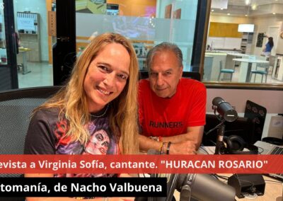 07/08/24 Entrevista a Virginia Sofia, cantante. “HURACAN ROSARIO”- Mitomanía, de Nacho Valbuena