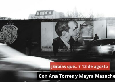 13/08/24 ¿Sabías qué…? 13 de agosto. Con Ana Torres y Mayra Masache