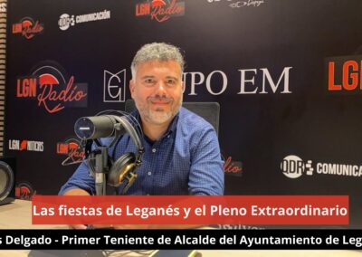 13/08/24 Las fiestas de Leganés y el Pleno Extraordinario- Carlos Delgado. 1º Teniente Ayto. Leganés