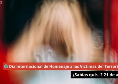 21/08/24 🌍 Día Internacional de Homenaje a las Víctimas del Terrorismo. ¿Sabías qué…? 21 de agosto