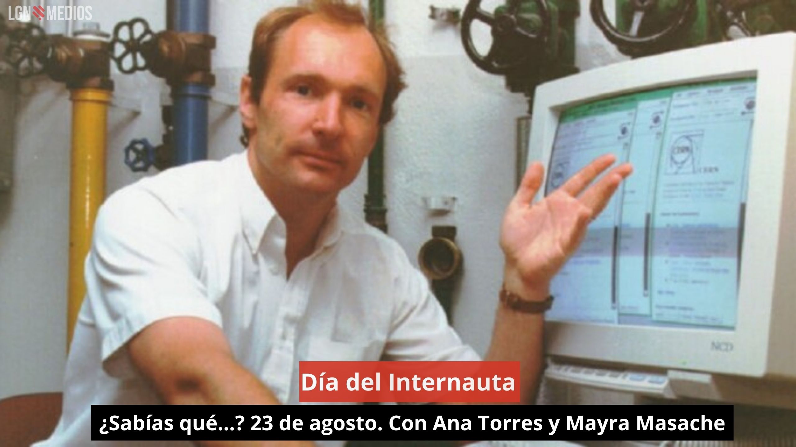 Día del Internauta ¿Sabías qué…? 23 de agosto. Con Ana Torres y Mayra Masache