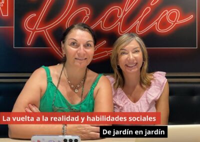 04/09/24 La vuelta a la realidad y habilidades sociales. De jardín en jardín