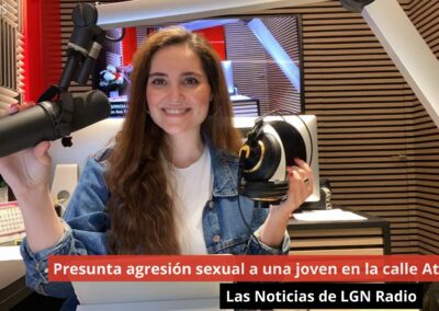 05/09/24 Presunta agresión sexual a una joven en la calle Atocha. Las Noticias de LGN Radio