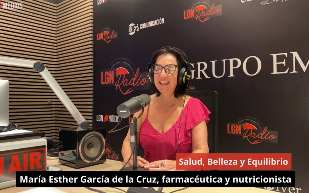 05/09/24 Salud, Belleza y Equilibrio. María Esther García de la Cruz, farmacéutica y nutricionista