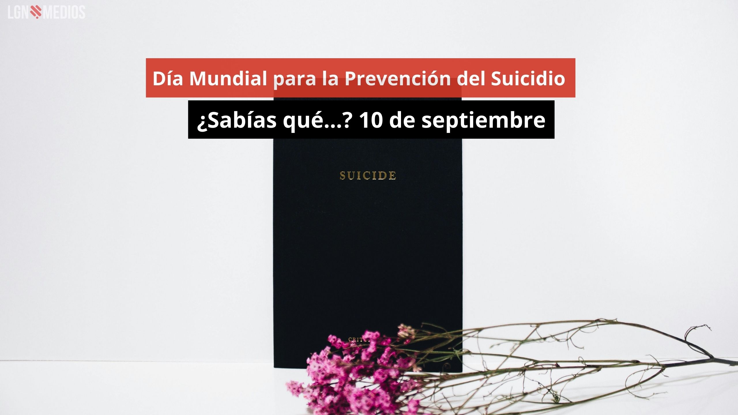 Día Mundial para la Prevención del Suicidio ¿Sabías qué…? 10 de septiembre