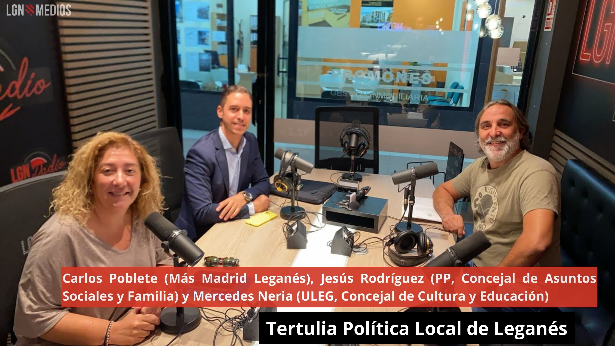 Tertulia política Leganés. Carlos P. (Más Madrid), Mercedes N. (ULEG) y Jesús R. (PP)