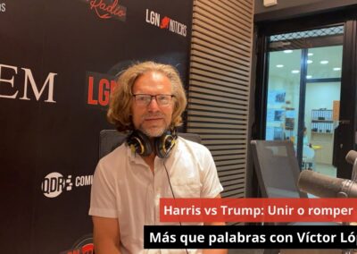 12/09/24 🇺🇸 Harris vs Trump: Unir o romper. Más que palabras con Víctor López