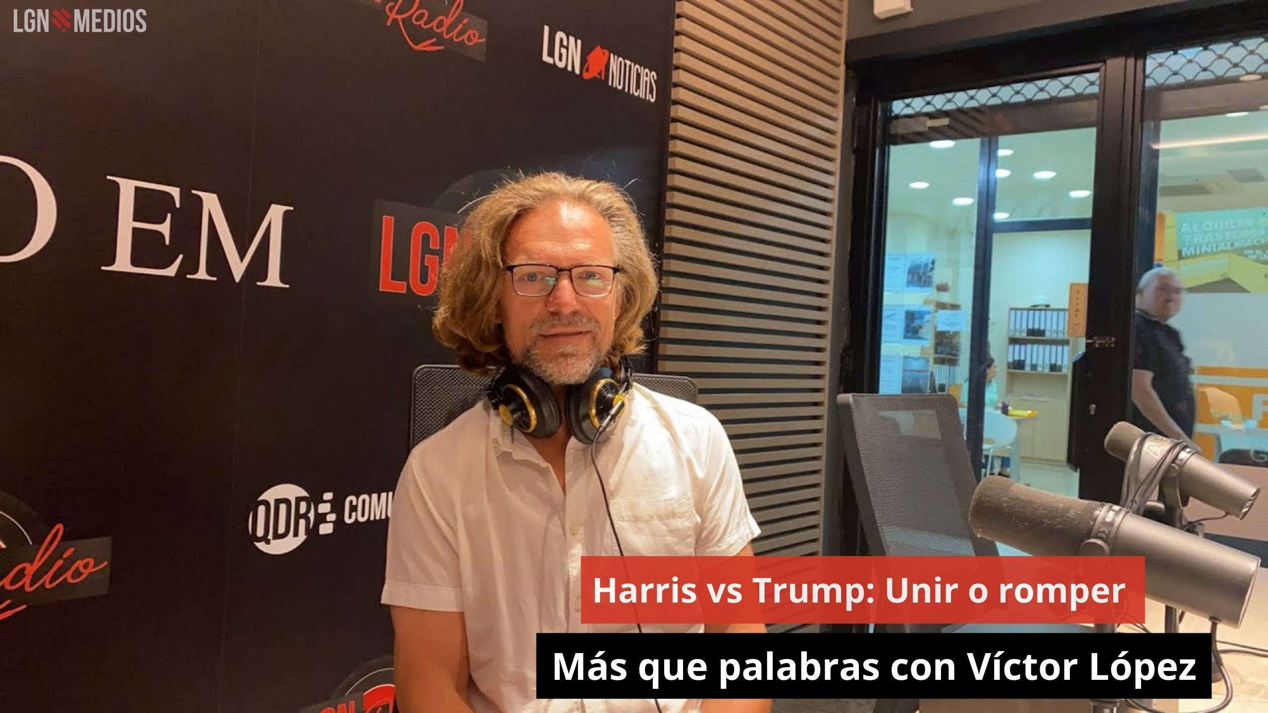 Harris vs Trump: Unir o romper. Más que palabras con Víctor López