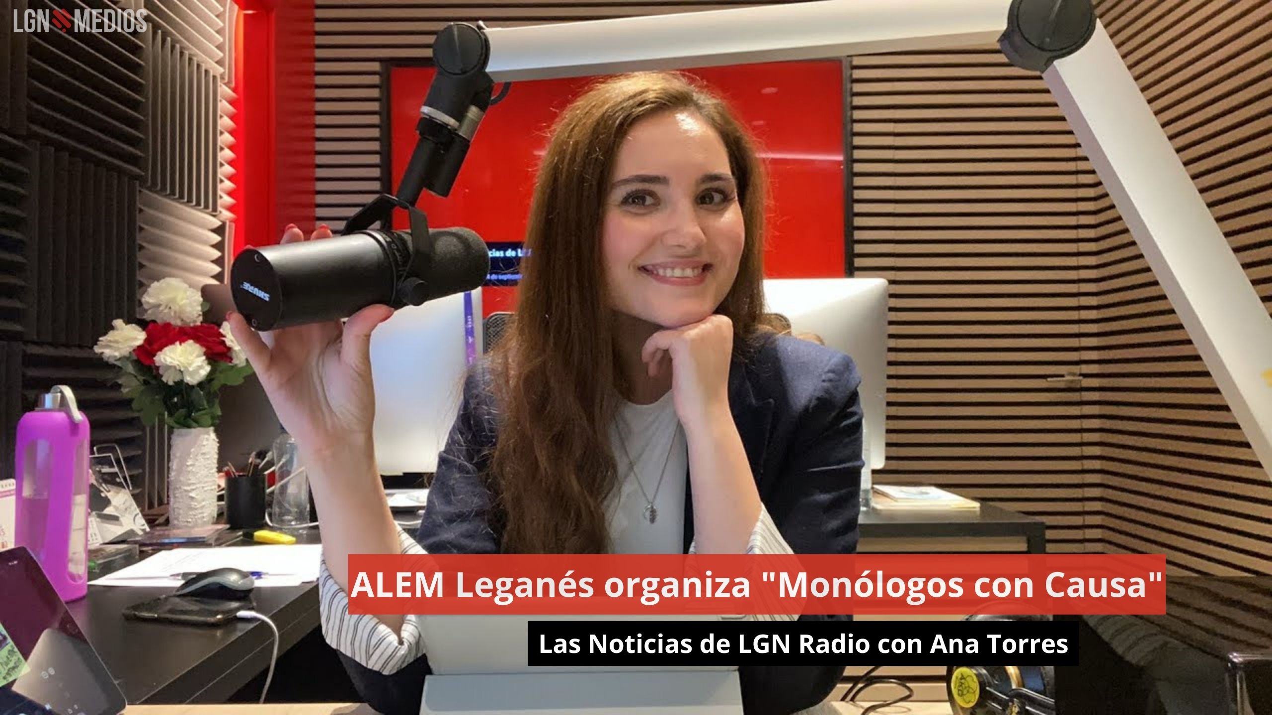 24/09/24 ALEM Leganés organiza "Monólogos con Causa". Las Noticias de LGN Radio con Ana Torres