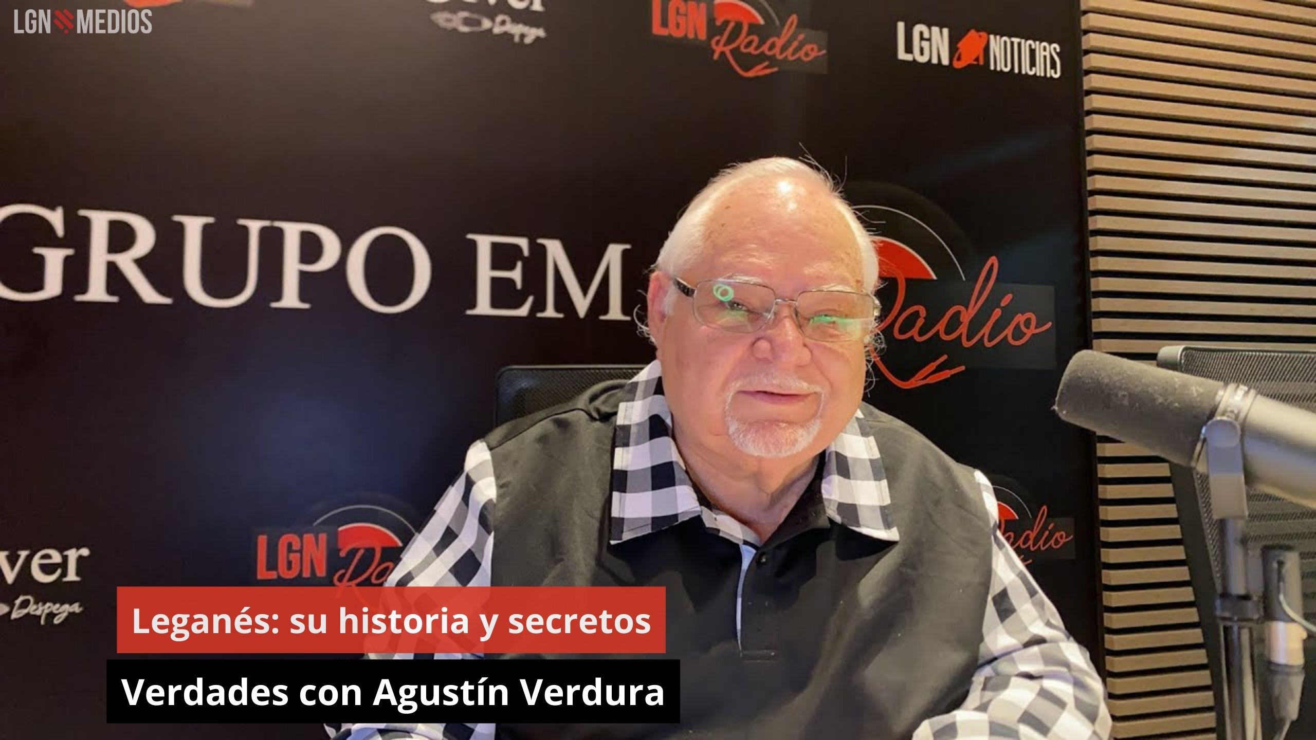 Leganés: su historia y secretos. Verdades con Agustín Verdura