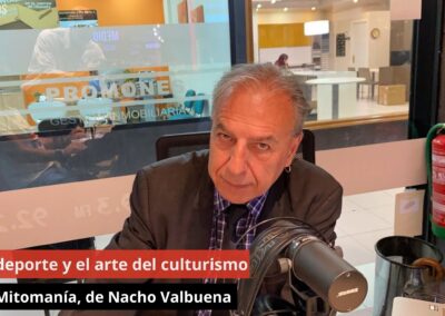 03/10/24 El deporte y el arte del culturismo. Mitomanía, de Nacho Valbuena