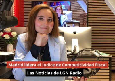 07/10/24 Madrid lidera el Índice de Competitividad Fiscal. Las Noticias de LGN Radio