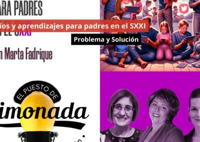 09/10/24 Desafíos y aprendizajes para padres en el SXXI. Problema y Solución