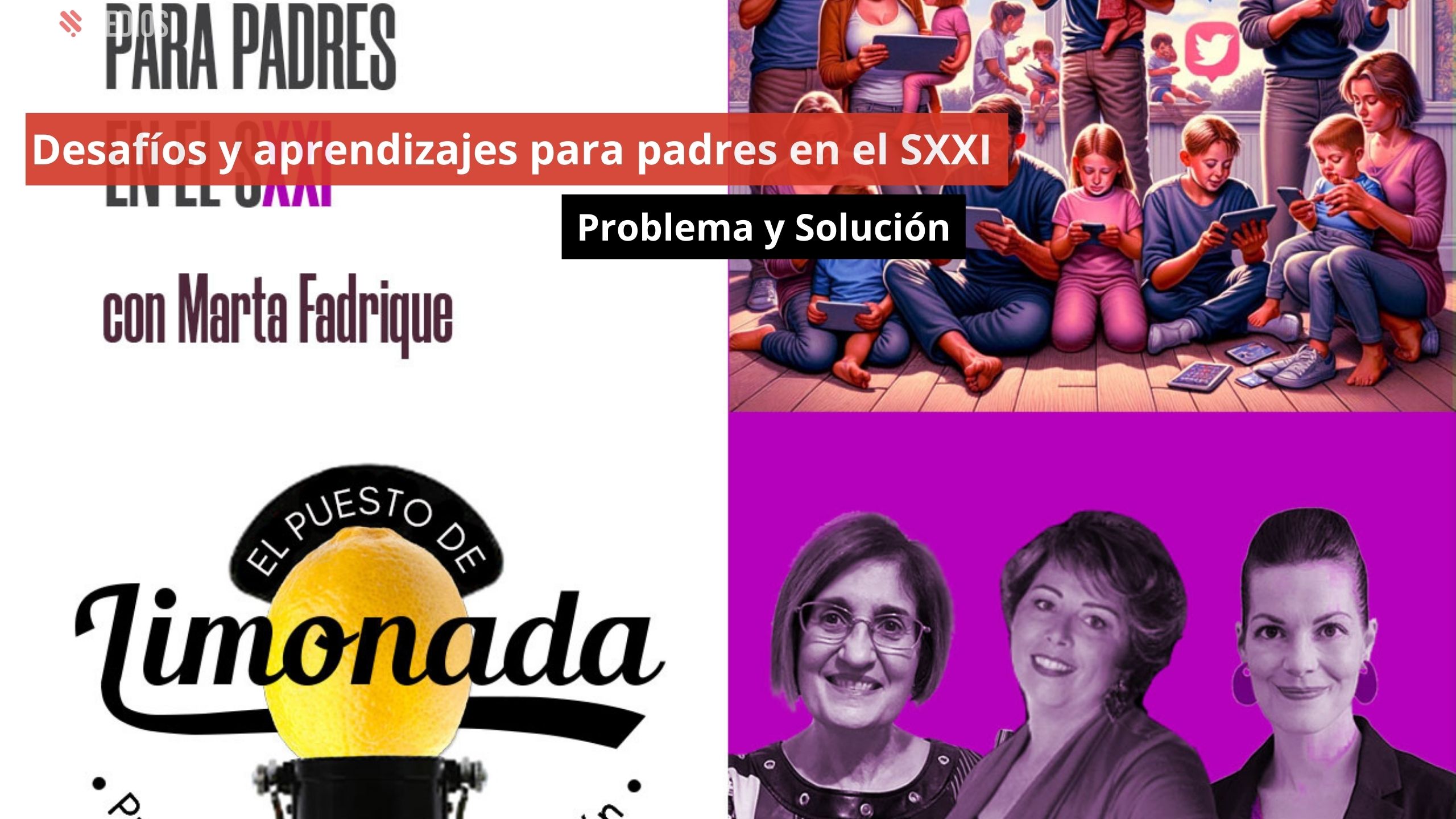 Desafíos y aprendizajes para padres en el SXXI. Problema y Solución