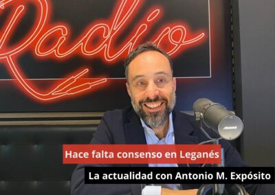 22/10/24 Hace falta consenso en Leganés. La actualidad con Antonio M. Expósito