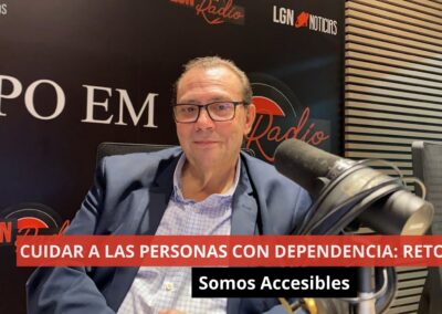 22/10/24 CUIDAR A LAS PERSONAS CON DEPENDENCIA: RETOS. Somos Accesibles