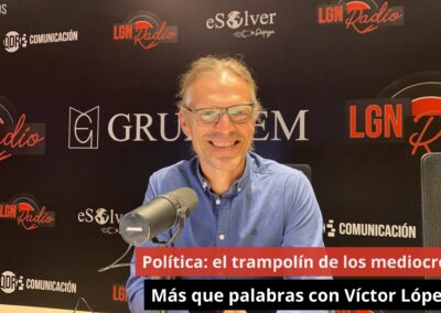 24/10/24 Política: el trampolín de los mediocres. Más que palabras