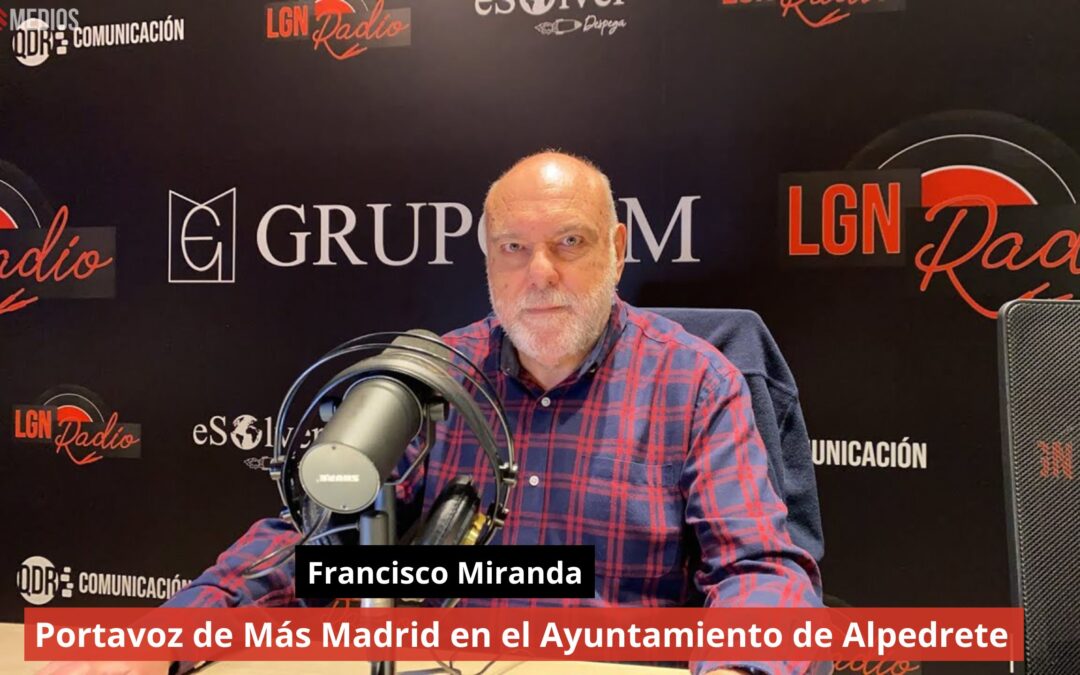 30/10/24 Entrevista a Francisco Miranda. Portavoz de Más Madrid en el Ayuntamiento de Alpedrete