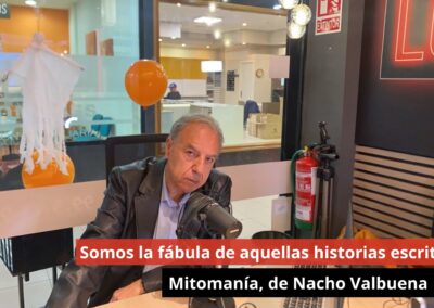 31/10/24 Somos la fábula de aquellas historias escritas. Mitomanía, de Nacho Valbuena