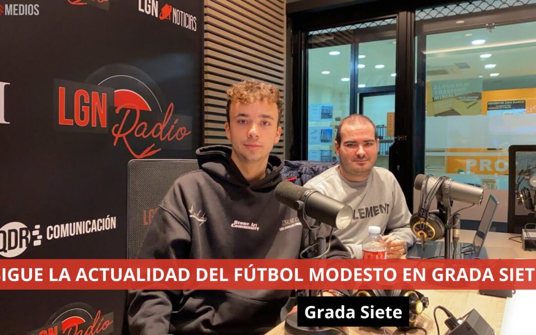 08/11/24 Sigue la actualidad del fútbol modesto en Grada Siete. Grada Siete