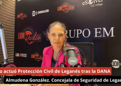 11/11/24 Cómo actuó Protección Civil tras la DANA- Almudena González.Concejala Seguridad de Leganés