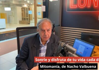 13/11/24 Sonríe y disfruta de tu vida cada día. Mitomanía, de Nacho Valbuena