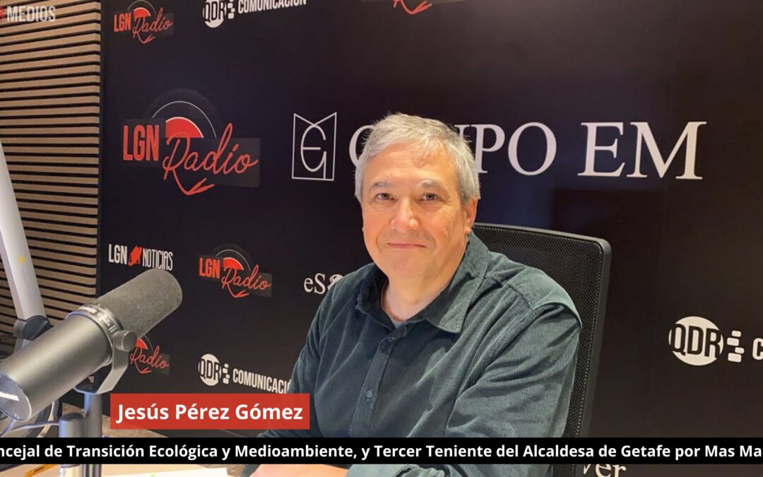 26/11/24 Entrevista a Jesús Pérez. 3º Teniente de Alcaldesa de Getafe por Mas Madrid