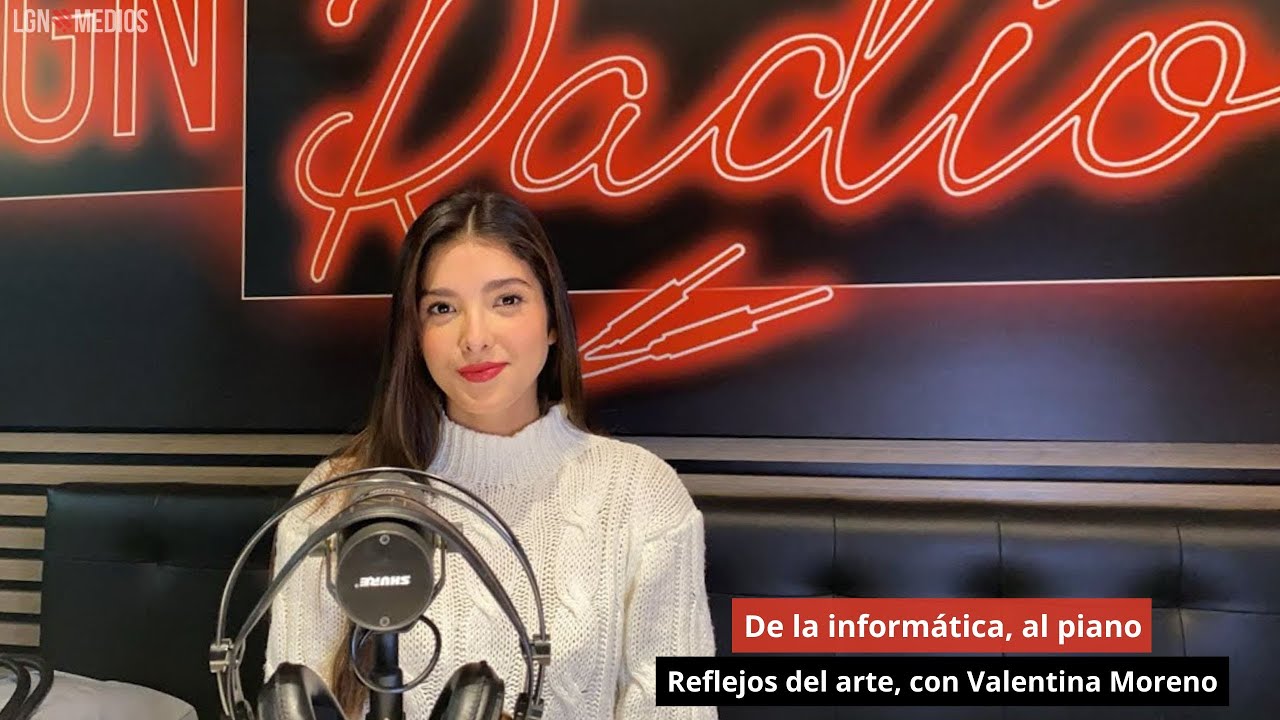 De la informática, al piano. Reflejos del arte, con Valentina Moreno