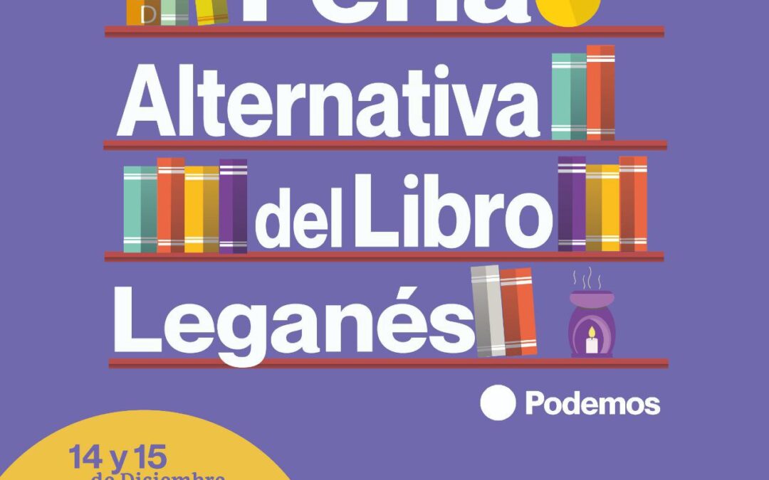 Podemos Leganés acoge la primera Feria Alternativa del Libro