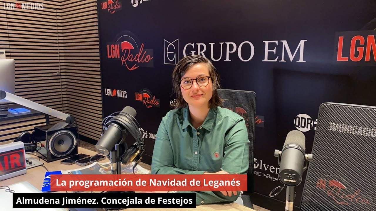 🎄La programación de Navidad de Leganés. Almudena Jiménez. Concejala de Festejos