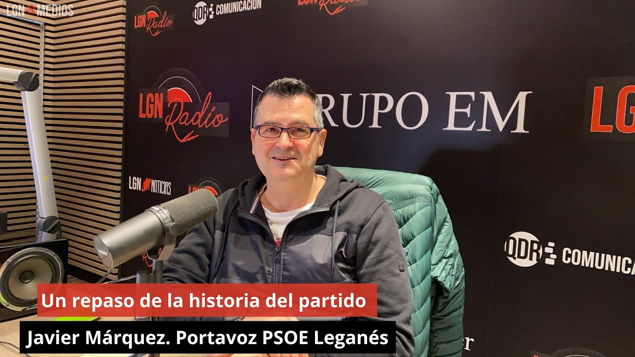 05/12/24🎙️Javier Márquez. Portavoz PSOE Leganés: un repaso de la historia del partido 05/12/24🎙️Javier Márquez. Portavoz PSOE Leganés: un repaso de la historia del partido