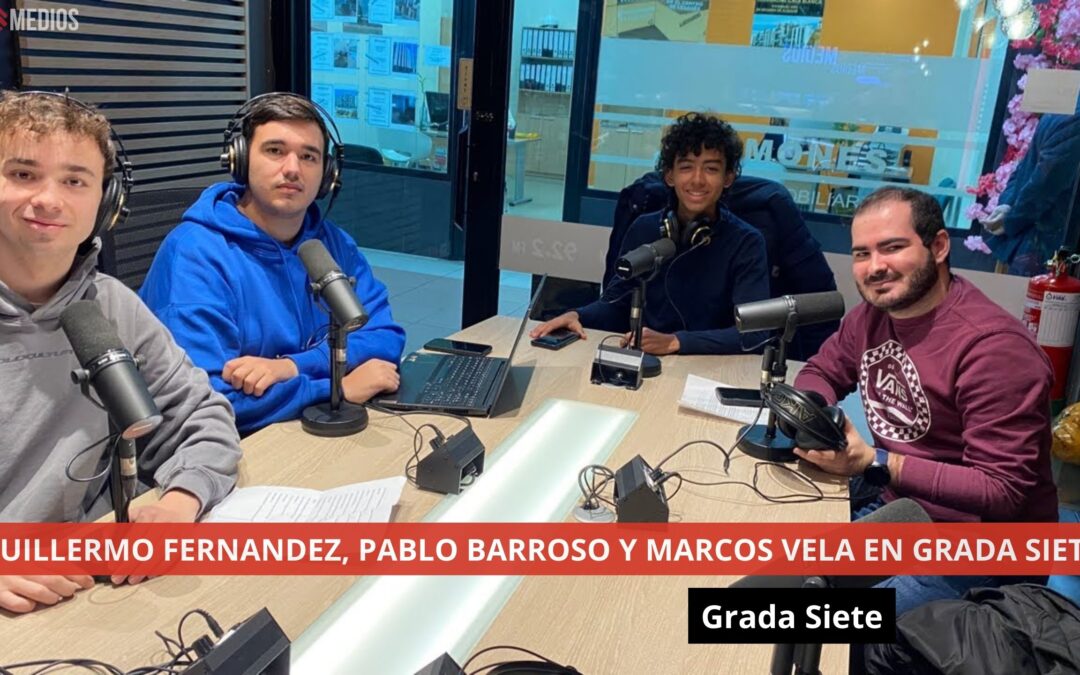 31/01/25 ⚽ GUILLERMO FERNANDEZ, PABLO BARROSO Y MARCOS VELA EN GRADA SIETE. GradaSiete