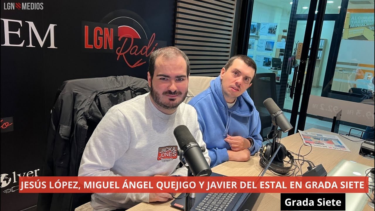 JESÚS LÓPEZ, MIGUEL ÁNGEL QUEJIGO Y JAVIER DEL ESTAL EN GRADA SIETE. GradaSiete